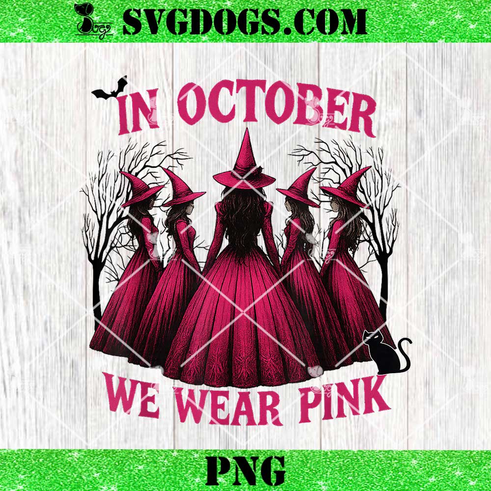 Women's Casual October We Wear Pink PNG, Witch Breast Cancer PNG Women's Casual October We Wear Pink PNG, Witch Breast Cancer PNG
