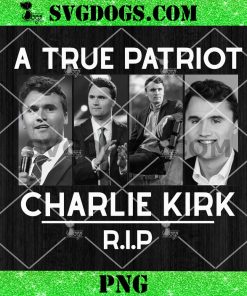 A True Patriot Charlie Kirk Rip PNG