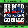 Be Good Do Good Go Bills MVP 17 SVG, Buffalo Bills SVG