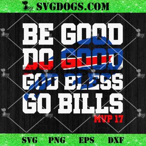 Be Good Do Good Go Bills MVP 17 SVG, Buffalo Bills SVG