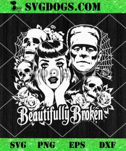 Beautifully Broken Horror SVG, Frankenstein And Bride Halloween SVG
