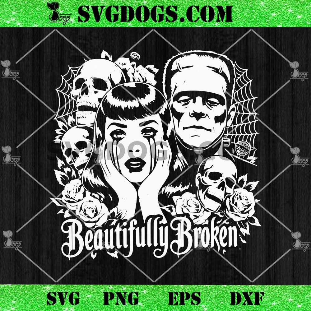 Beautifully Broken Horror SVG, Frankenstein And Bride Halloween SVG Beautifully Broken Horror SVG, Frankenstein And Bride Halloween SVG
