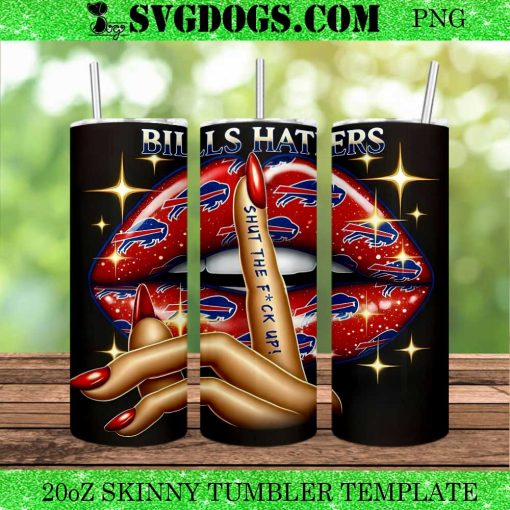 Buffalo Bills Haters Lips 20oz Tumbler Wrap PNG, Shut The Fuck Up PNG