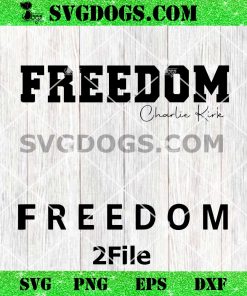 Charlie Kirk Freedom SVG PNG