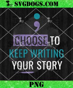 Choose to Keep Writing Your Story PNG, Inspirational Quote PNG