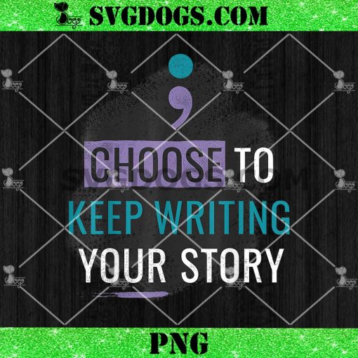Choose to Keep Writing Your Story PNG, Inspirational Quote PNG
