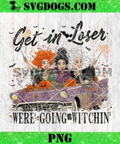 Get In Looser We’re Going Wıtchin PNG, Hocus Pocus PNG