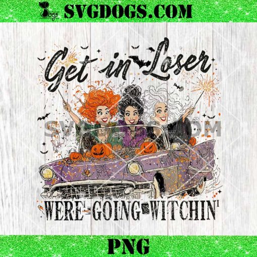 Get In Looser We’re Going Wıtchin PNG, Hocus Pocus PNG