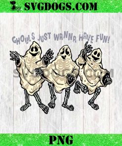 Ghouls Just Wanna Have Fun PNG, Ghost Halloween PNG