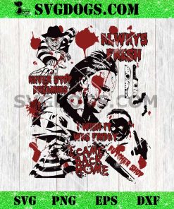 Horror Slasher SVG PNG, I Wish It Was Friday SVG, I Came Back Home SVG