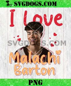I Love Malachi Barton PNG