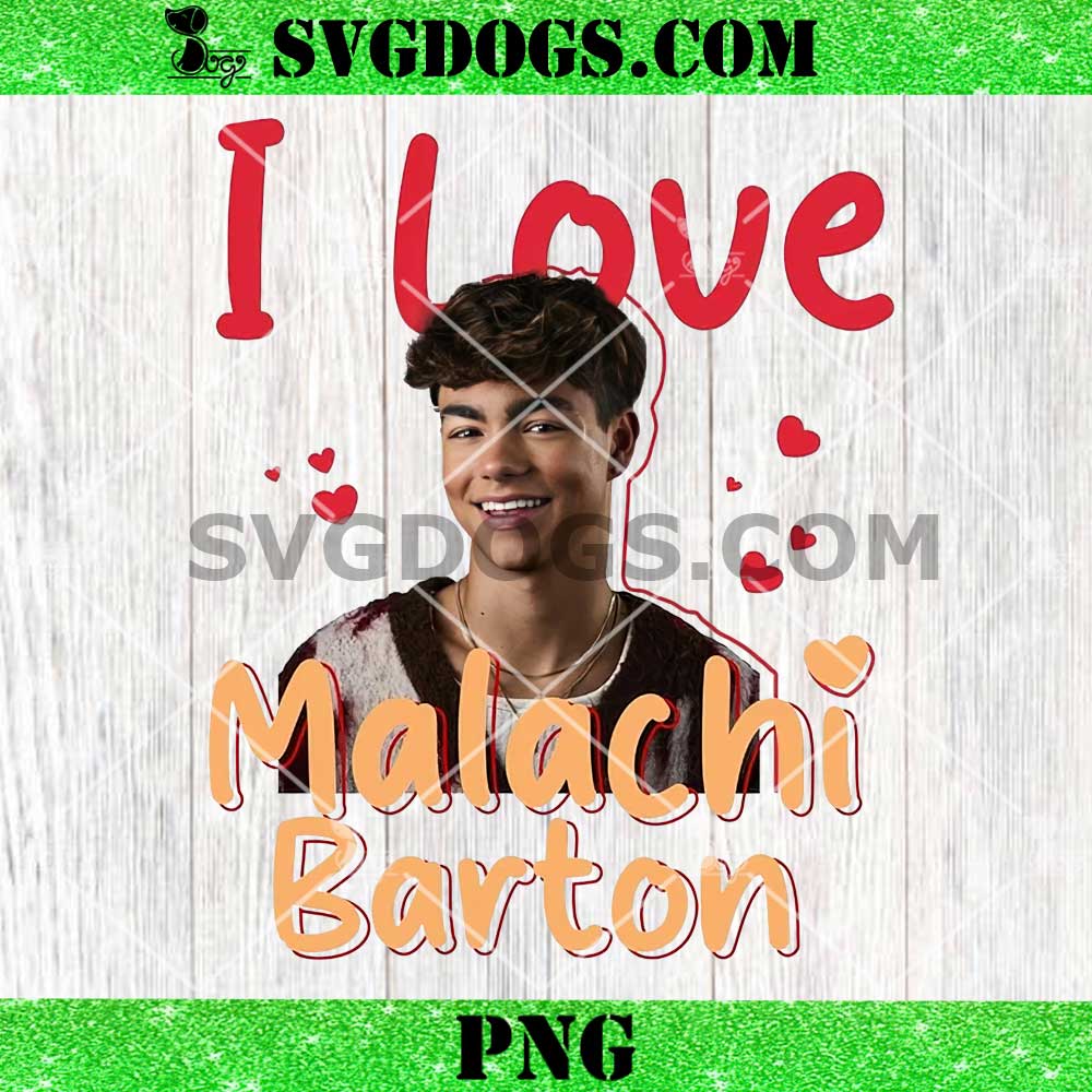 I Love Malachi Barton PNG I Love Malachi Barton PNG