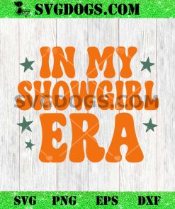 In My Showgirl Era SVG, Taylor Swift SVG