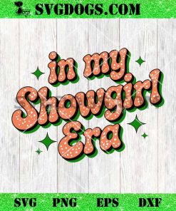 In My Showgirl Era Taylor Swift SVG PNG