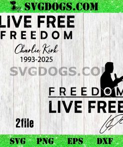 Live Free Freedom Charlie Kirk SVG