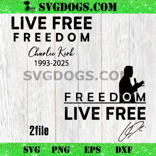 Live Free Freedom Charlie Kirk SVG