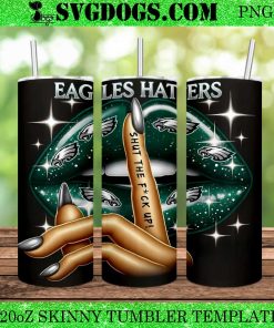 Philadelphia Eagles Lips 20oz Tumbler Wrap PNG, Shut The Fuck Up PNG