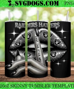 Raiders Haters Lips 20oz Tumbler Wrap PNG, Shut The Fuck Up PNG