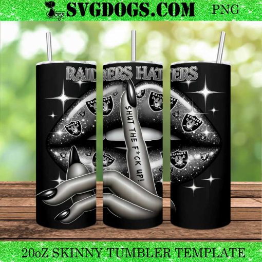 Raiders Haters Lips 20oz Tumbler Wrap PNG, Shut The Fuck Up PNG