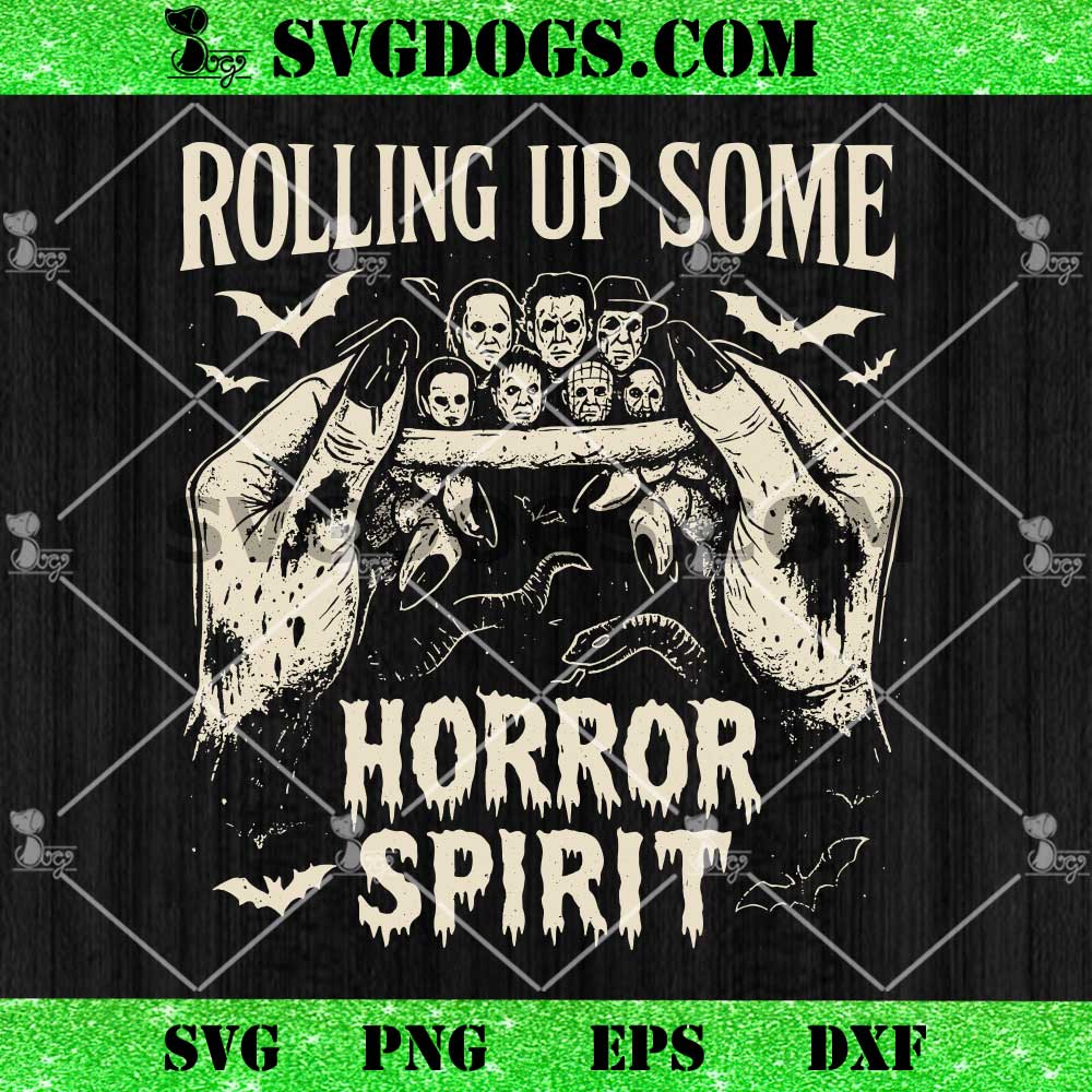Rolling Up Some Horror Spirit SVG, Halloween Horror SVG Rolling Up Some Horror Spirit SVG, Halloween Horror SVG