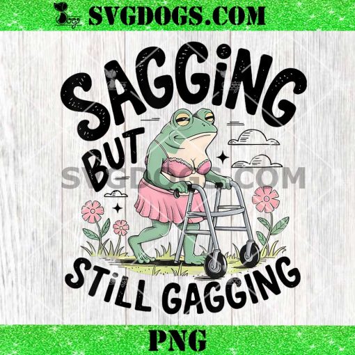 Sagging But Still Gagging PNG, Frog Meme PNG