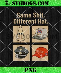 Same Shit Different Hat PNG