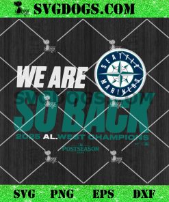 Seattle Mariners We are So Back 2025 SVG