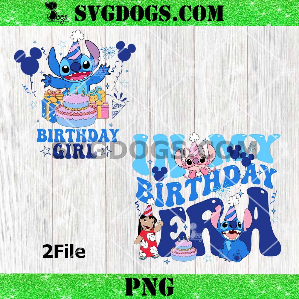 Stitch Birthday Girl PNG, Stitch In My Birthday Era PNG Stitch Birthday Girl PNG, Stitch In My Birthday Era PNG