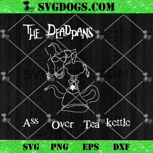 The Deadpans Ass Over Tea Kettle SVG