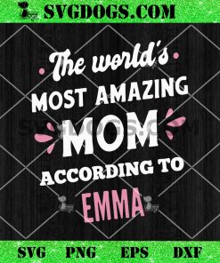 The World’s Most Amazing According To Emma SVG