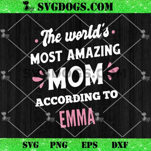 The World’s Most Amazing According To Emma SVG