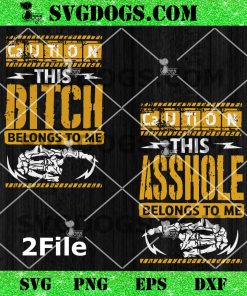This Bitch Belongs To Me SVG, This Asshole Belongs To Me SVG