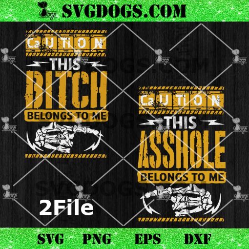 This Bitch Belongs To Me SVG, This Asshole Belongs To Me SVG