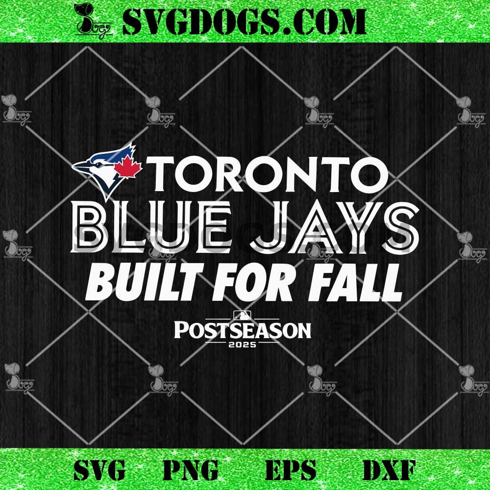 Toronto Blue Jays Built For Fall 2025 SVG Toronto Blue Jays Built For Fall 2025 SVG