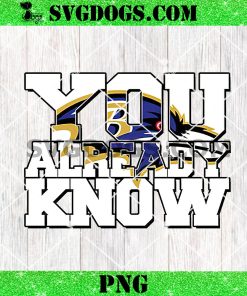 You Already Know Baltimore Ravens PNG