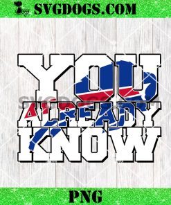 You Already Know Buffalo Bills PNG