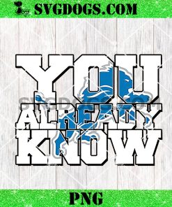 You Already Know Detroit Lions PNG