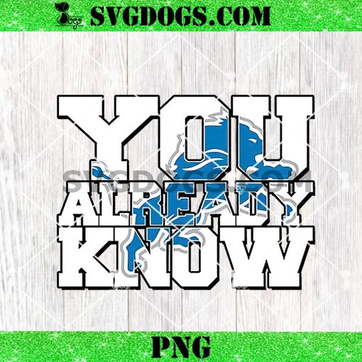 You Already Know Detroit Lions PNG
