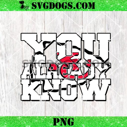 You Already Know Kansas City Chiefs PNG