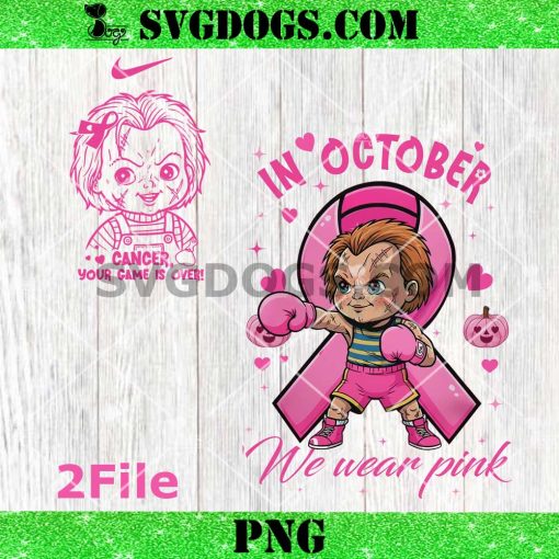 Chucky In October We Wear Pink PNG, Cancer Your Game Is Over PNG