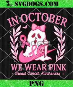 Halloween Ghost In October We Wear Pink PNG, Breast Cancer PNG
