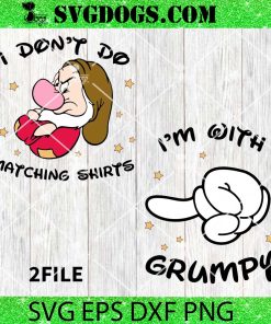 I Dont Do Matching SVG, I’m With Grumpy SVG, Snow White SVG