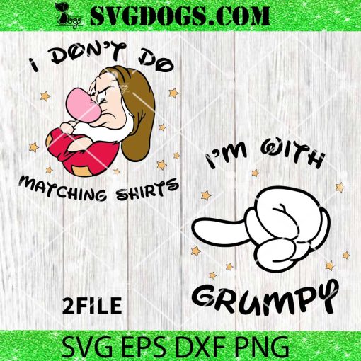 I Dont Do Matching SVG, I’m With Grumpy SVG, Snow White SVG