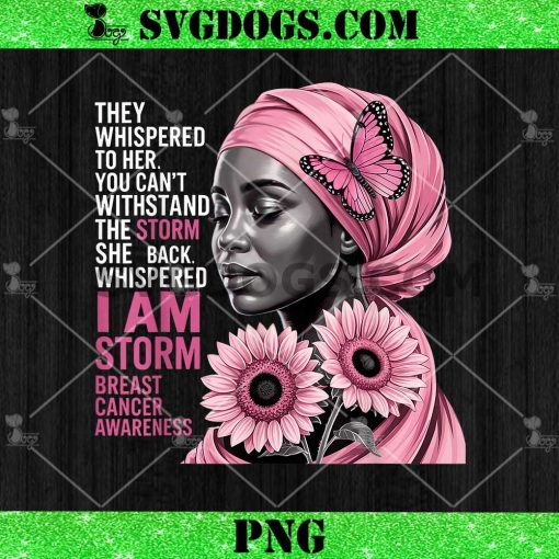 I’m The Storm Black Women Breast Cancer Awareness Month PNG