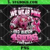 In October We Wear Pink And Watch Cowboys Football PNG, Breast Cancer Dallas Cowboys PNG