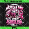 In October We Wear Pink And Watch Phillies Baseball PNG, Breast Cancer Philadelphia Phillies PNG
