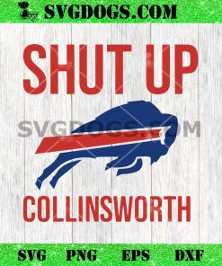 Shut Up Collinsworth Buffalo Bills SVG